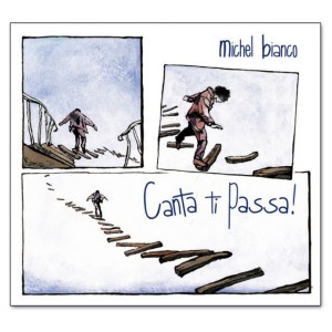Michel Bianco - Canta ti passa !