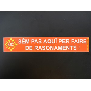 Autocollant "S&egrave;m pas aqu&iacute; per faire des rasonaments !"