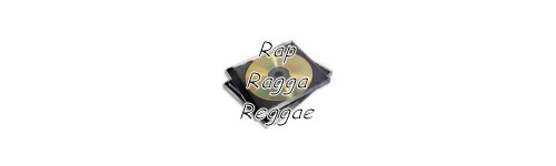 Rap - Ragga - Reggae