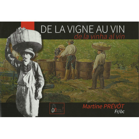 De la Vigne au Vin - de la vinha al vin - Martine PRÉVÔT