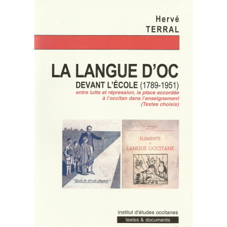 La langue d'oc devant l'école (1789-1951) - Hervé Terral