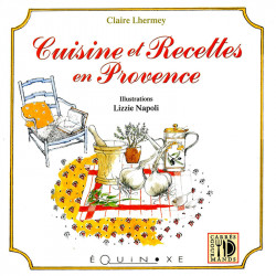 Cuisine et recettes en Provence - Claire LHERMEY, Lizzie NAPOLI