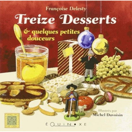 Les treize desserts - Françoise Delesty, Michel Duvoisin