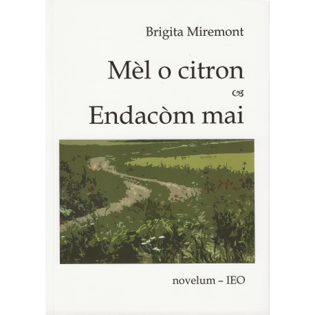 Mèl o citron e Endacòm mai - Brigita Miremont