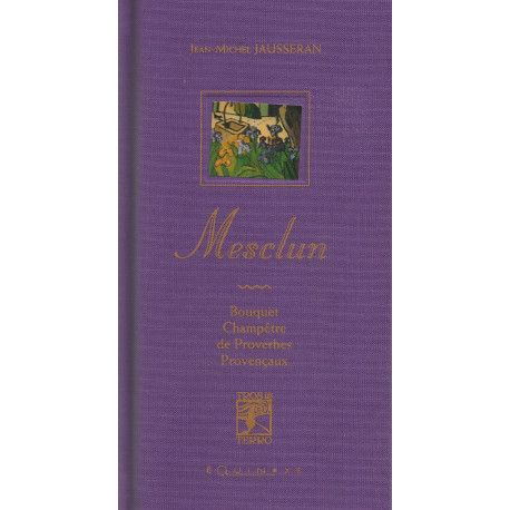 Mesclun, Bouquet Champêtre de Proverbes Provençaux - Jean-Michel JAUSSERAN