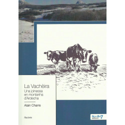 La Vachèira - Una joinessa en montanha d'Ardecha - Alain CHARRE