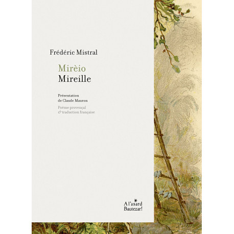 Mirèio – Mireille – Poème provençal & traduction française - Frédéric Mistral (édition 2021)