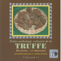 Petite anthologie culinaire de la Truffe, Recettes... et dépenses - Jean-Marie ROCCHIA et Gérard ROSSINI