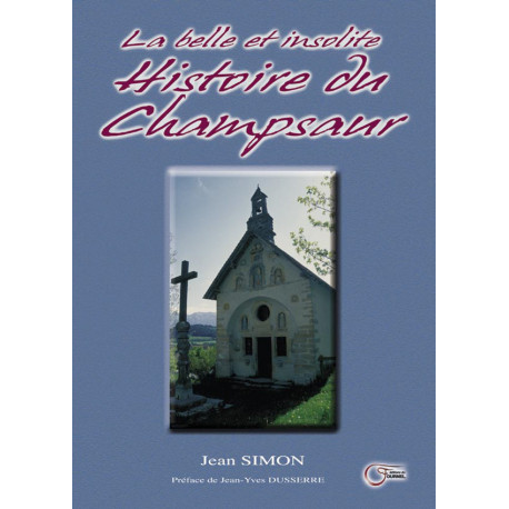 La belle et insolite Histoire du Champsaur - Jean SIMON