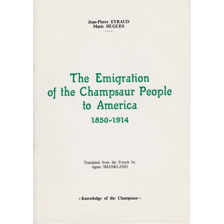 The Emigration of the Champsaur People to America 1850-1914 - Jean-Pierre Eyraud - Marie Hugues