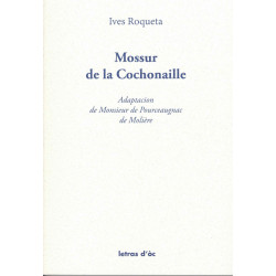 Mossur de la Cochonaille - Ives Roqueta - Adaptacion de Monsieur de Pourceaugnac de Molière