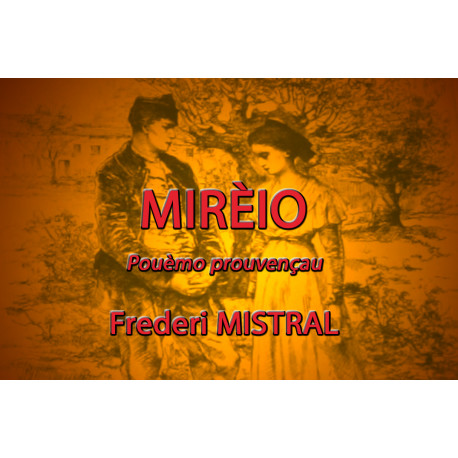 Mirèio - Poèmo prouvençau - Frederi MISTRAL (livre audio)