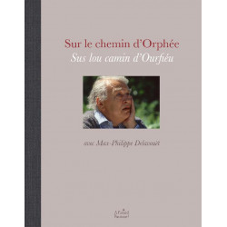 Sur le chemin d'Orphée - Sus lou camin d'Ourfiéu avec Max-Philippe Delavouët - Clément Serguier