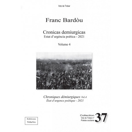 Cronicas demiurgicas, Estat d’urgéncia poëtica, Volume 4 - Franc Bardòu