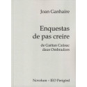 Enquestas de pas creire de Gaëtan Caüsac daus Ombradors - Joan Ganhaire