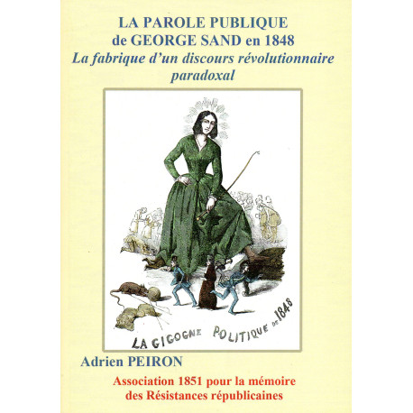 La parole publique de George Sand en 1848, la fabrique d'un discours révolutionnaire paradoxal - Adrien Peiron