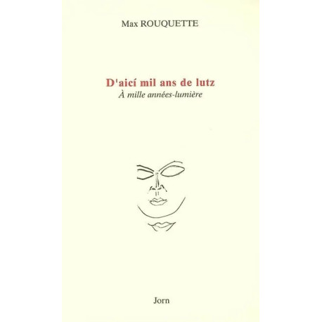 D'aicí mil ans de lutz / À mille années-lumière - Max Rouquette