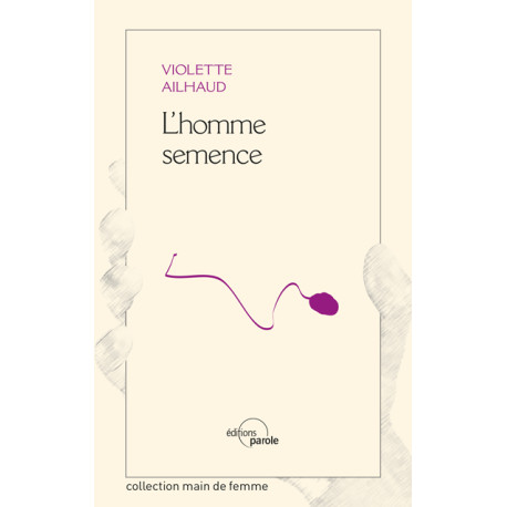 L'homme semence - Violette AILHAUD