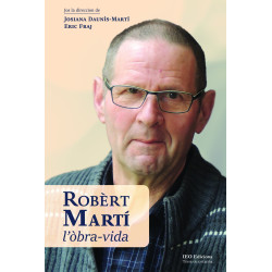 Robèrt Martí, l’òbra-vida - Josiana Daunís-Martí e Eric Fraj