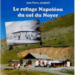 Le refuge Napoléon du col du Noyer - Jean-Pierre JAUBERT