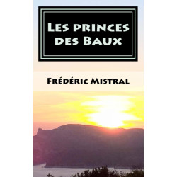 Les princes des Baux - Premier chant de Calendal - Frédéric MISTRAL (Alain Viau)