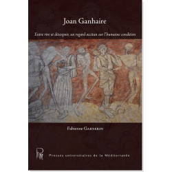 Joan Ganhaire - Entre rire et désespoir, un regard sur l’humaine condition - Fabienne GARNERIN