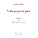 Al temps que te parli - Andriu Lagarda