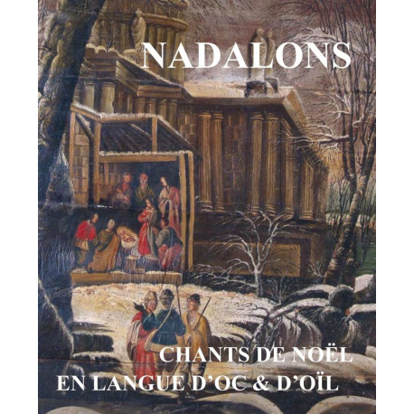 Nadalons, Chants de Noël en langue d'oc & d'oïl - Olivier Payrat (livre)