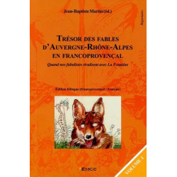 Trésor des fables d'Auvergne-Rhône-Alpes en francoprovençal (volume 1) - Jean-Baptiste Martin