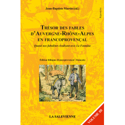 Trésor des fables d'Auvergne-Rhône-Alpes en francoprovençal (volume 3) - Jean-Baptiste Martin