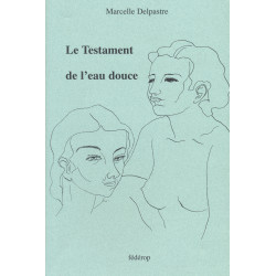 Le Testament de l'eau douce - Marcela Delpastre 
