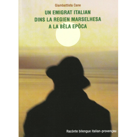 Un emigrat italian dins la regien marselhesa a la bèla epòca - Giambattista Cane