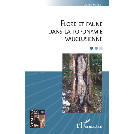 Flore et faune dans la toponymie vauclusienne - Gilles Fossat
