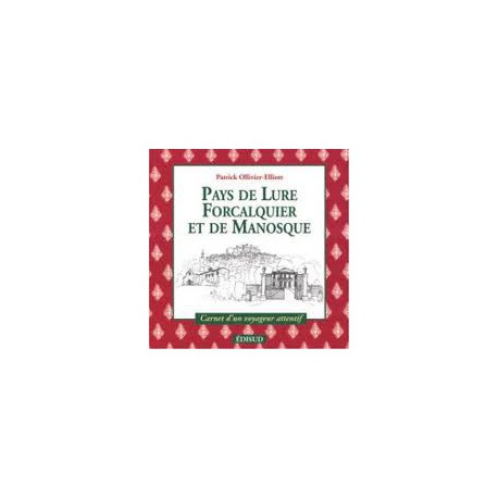 Pays de Lure Forcalquier Manosque et de Giono - Patrick Ollivier-Elliott