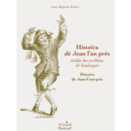 Histoira dé Jean l'an prés - Histoire de Jean-l'ont-pris - Jean-Baptiste FABRE