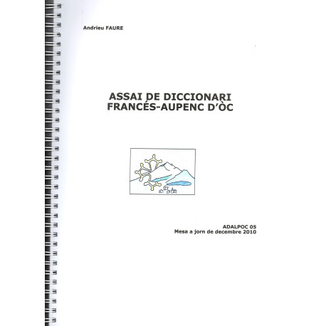 Assai de diccionari Francés-Aupenc d'Òc - Essai de dictionnaire Français-Alpin d'Oc - Andrieu Faure