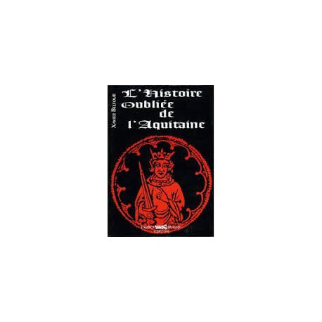L'histoire oubliée de l'Aquitaine - Xavier Beltour
