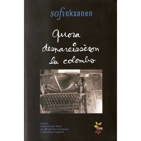 Quora despareissèron lu colombs - Sofi Oksanen - Miquèl de Carabatta, Sébastien Cagnoli