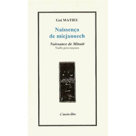 Naissença de miejanuech – Naissance de Minuit - Gui Matieu