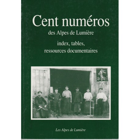 Les Alpes de lumière n°102 Cent numéros des Alpes de Lumière - Collectif