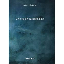 Un brigalh de pèira blua - Joan Loís Lavit