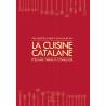 La cuisine catalane, 300 recettes d'hier et d'aujourd'hui - Éliane THIBAUT-COMELADE