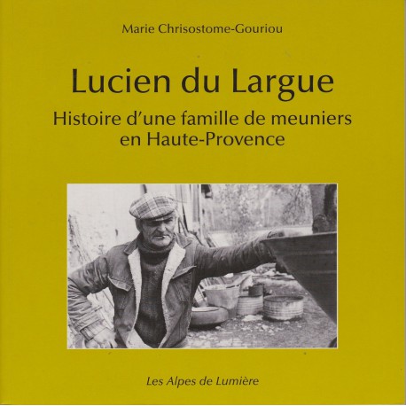 Les Alpes de lumière n°150 Lucien du Largue - Marie Chrisostome-Gouriou