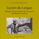 Les Alpes de Lumière n°150 Lucien du Largue - Marie Chrisostome-Gouriou