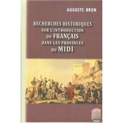 Recherches historiques sur l'introduction du français dans les provinces du Midi - Auguste Brun 