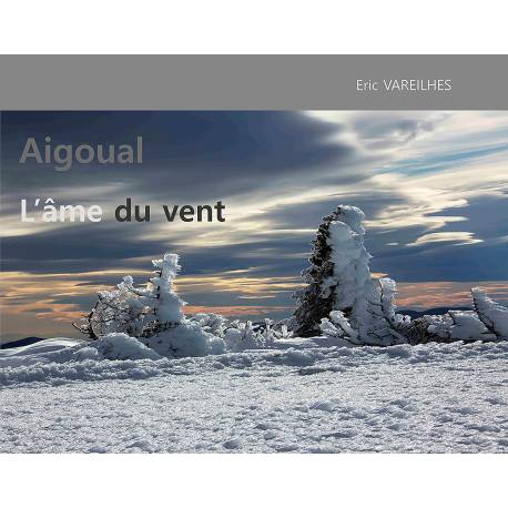 Aigoual L'âme du vent - Eric VAREILHES
