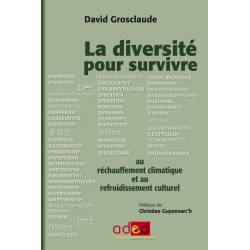 La diversité pour survivre au réchauffement climatique et au refroidissement culturel - David Grosclaude