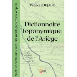 Dictionnaire toponymique de l’Ariège - Patrice POUJADE