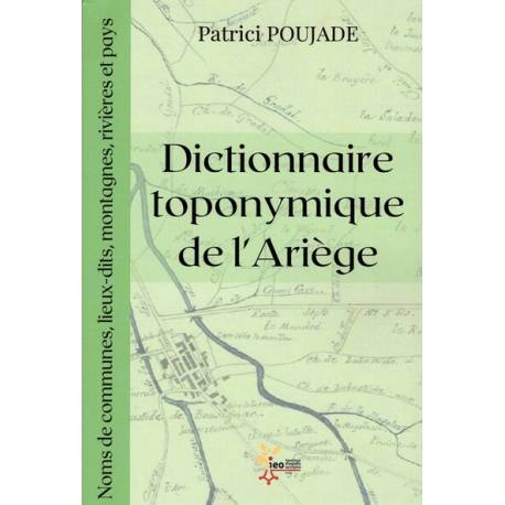 Dictionnaire toponymique de l’Ariège - Patrice POUJADE
