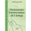 Dictionnaire toponymique de l’Ariège - Patrice POUJADE